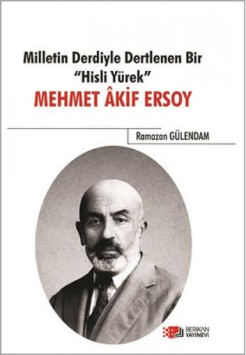 Milletin Derdiyle Dertlenen Bir Hisli Yürek : Mehmet Akif Ersoy  Frontansicht 1