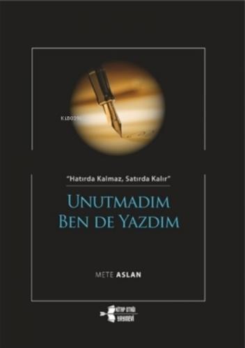Unutmadım Ben De Yazdım;Hatırda Kalmaz, Satırda Kalır  Frontansicht 1