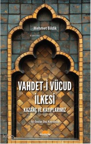 Vahdet-i Vücud İlkesi;Kazanç ve Kayıplarımız İçi Oyulan Dinî Kavramlar  Frontansicht 1