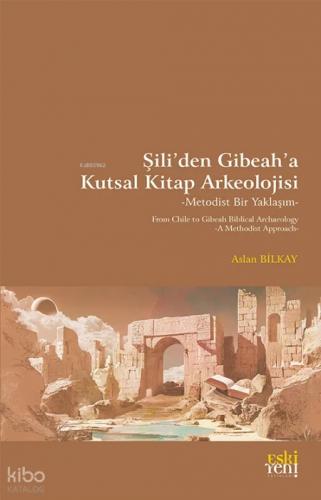 Şili'den Gibeah'a Kutsal Kitap Arkeolojisi -Metodist Bir Yaklaşım-;From Chile to Gibeah Biblical Archaelogy -A Methodist Approach  Frontansicht 1