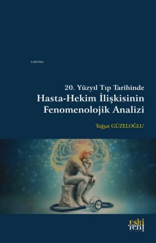 20. Yüzyıl Tıp Tarihinde Hasta-Hekim İlişkisinin Fenomenolojik Analizi  Frontansicht 1