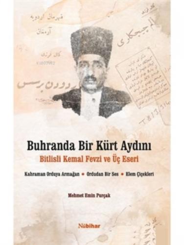 Buhranda Bir Kürt Aydını Bitlisli Kemal Fevzi ve Üç Eseri;Kahraman Orduya Armağan, Ordudan Bir Ses, Elem Çiçekleri  Frontansicht 1
