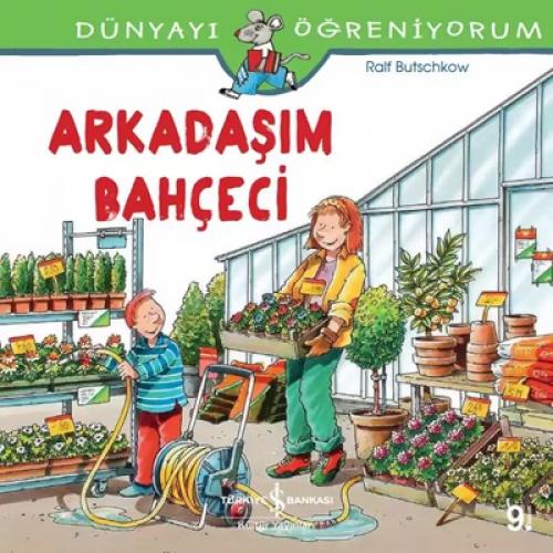 Dünyayı Öðreniyorum - Arkadaþım Bahçeci  Frontansicht 1