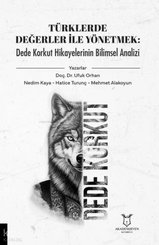 Türklerde Değerler ile Yönetmek : Dede Korkut Hikayelerinin Bilimsel Analizi  Frontansicht 1