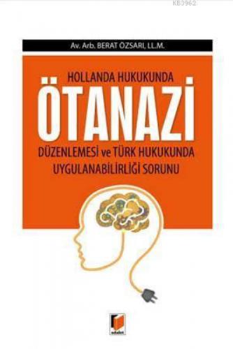 Hollanda Hukukunda Ötenazi  Düzenlemesi ve Türk Hukukunda Uygulanabilirliliği Sorunu  Frontansicht 1