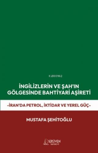 İngilizlerin ve Şah'ın Gölgesinde Bahtiyari Aşireti;İran'da Petrol, İktidar ve Yerel Güç  Frontansicht 1