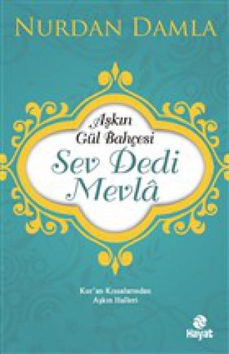 Aþkın Gül Bahçesi - Sev Dedi Mevla  Frontansicht 1