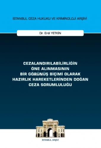 Cezalandırılabilirliğin Öne Alınmasının Bir Görünüş Biçimi Olarak Hazırlık Hareketlerinden Doğan Ceza Sorumluluğu İstanbul Ceza Hukuku ve Kriminoloji Arşivi Yay  Frontansicht 1