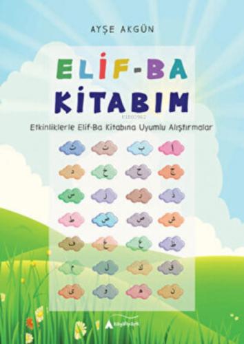 Elif-Ba Kitabım - Etkinliklerle Elif-Ba Kitabına Uyumlu Alıştırmalar  Frontansicht 1