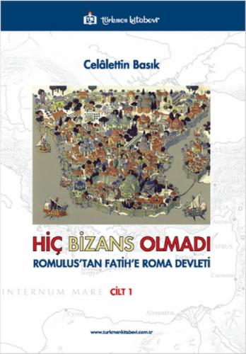 Hiç Bizans Olmadı "Romulus'tan Fatih'e Roma Devleti"  Frontansicht 1