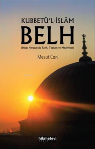 Kubbetü'l-İslâm Belh (Doğu Horasan'da Tarih,Toplum ve Medeniyet)  Frontansicht 1