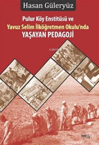 Pulur Köy Enstitüsü Ve Yavuz Selim İlköğretim Okulu'nda Yaşayan Pedagoji  Frontansicht 1