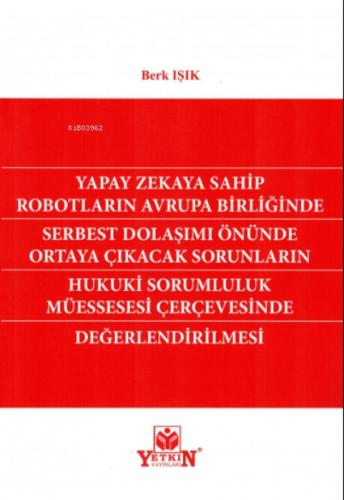 Yapay Zekaya Sahip Robotların Avrupa Birliğinde Serbest Dolaşımı Önünde Ortaya Çıkacak Sorunların Hukuki Sorumluluk Müessesesi Çerçevesinde Değerlendirilmesi  Frontansicht 1