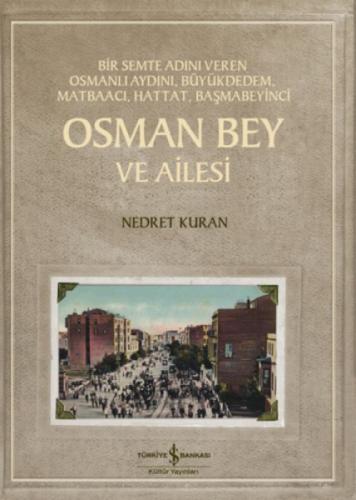 Osman Bey Ve Ailesi ;Bir Semte Adını Veren Osmanlı Aydını, Büyükdedem, Matbaacı, Hattat, Başmabeyinci  Frontansicht 1