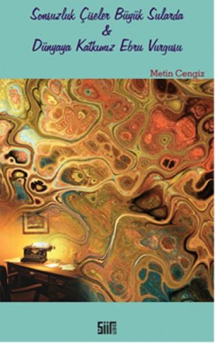 Sonsuzluk Çiseler Büyük Sularda - Dünyaya Katkımız Ebru Vurgusu  Frontansicht 1