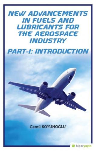 New Advancements In Fuels and Lubricants For The Aerospace Industry Part-I: Introduction  Frontansicht 1
