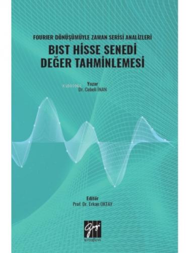Fourıer Dönüşümüyle Zaman Serisi Analizleri BIST Hisse Senedi Değer Tahminlemesi  Frontansicht 1