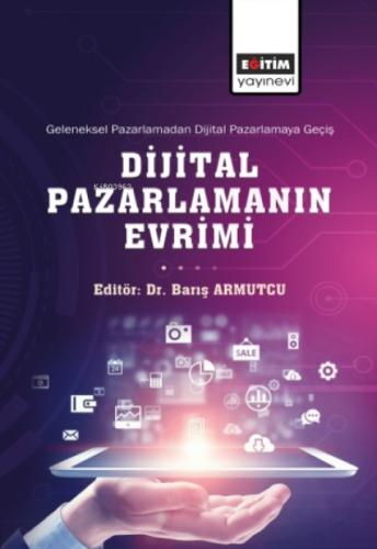 Geleneksel Pazarlamadan Dijital Pazarlamaya Geçiş Dijital Pazarlamanın Evrimi  Frontansicht 1