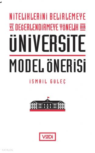 Niteliklerini Belirlemeye ve Değerlendirmeye Yönelik Bir Üniversite Model Önerisi  Frontansicht 1