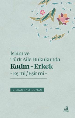 İslam ve Türk Aile Hukukunda;Kadın - Erkek Eş mi -Eşit mi  Frontansicht 1