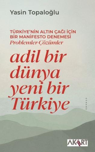 Adil Bir Dünya Yeni Bir Türkiye;Türkiye'nin Altın Çağı için Bir Manifesto Denemesi Problemler - Çözümler  Frontansicht 1