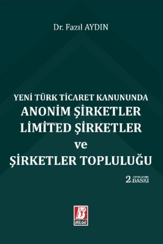 Yeni Türk Ticaret Kanunu'nda Anonim Şirketler - Limited Şirketler ve Şirketler Topluluğu (Ciltli)  Frontansicht 1