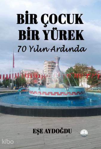 Bir Çocuk Bir Yürek 70 Yılın Ardında  Frontansicht 1