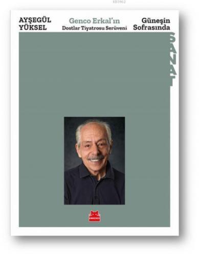 Güneþin Sofrasında Genco Erkal'ın Dostlar Tiyatrosu Serüveni  Frontansicht 1