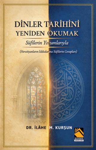 Dinler Tarihini Sûfîlerin Yorumlarıyla Yeniden Okumak;Hıristiyanların İddiâlarına Sûfîlerin Cevapları  Frontansicht 1