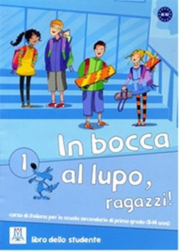 In Bocca al Lupo Ragazzi! 1 A1-A2 (Kitap+CD) Temel Seviyede İtalyanca (11-14 yaş)  Frontansicht 1