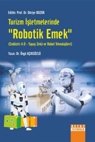 Turizm İşletmelerinde Robotik Emek Endüstri 4.0 - Yapay Zeka ve Robot Teknolojileri  Frontansicht 1