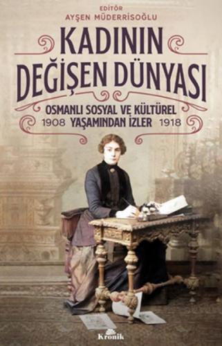 Kadının Değişen Dünyası - Osmanlı Sosyal ve Kültürel Yaşamından İzler ( 1908-1918 )  Frontansicht 1