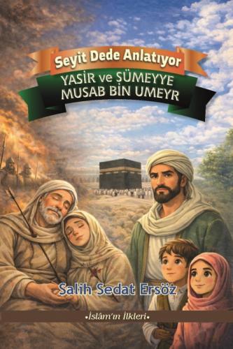 Yasir ve Sümeyye Musab Bin Umeyr;Seyit Dede Anlatıyor  Frontansicht 1
