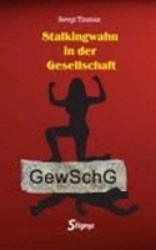 Stalkingwahn in der Gesellschaft  Frontansicht 1