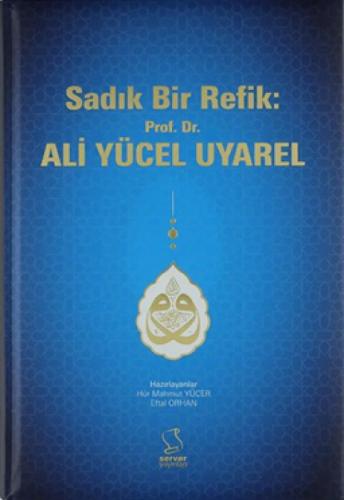 Sadık Bir Refik: Prof. Dr. Ali Yücel Uyarel  Frontansicht 1