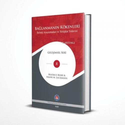 Bağlanmanın Kökenleri - Bebek Araştırmaları ve Yetişkin Tedavisi (Ciltli)  Frontansicht 1