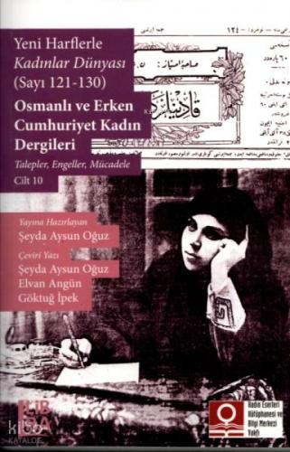 Yeni Harflerle Kadınlar Dünyası (Sayı 121-130) Osmanlı ve Erken Cumhuriyet Kadın Dergileri - Talepler, Engeller, Mücadele Cilt 10  Frontansicht 1