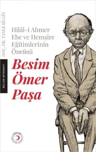 Besim Ömer Paşa ;Hilâl-i Ahmer Ebe ve Hemşire Eğitimlerinin Öncüsü Besim Ömer Paşa  Frontansicht 1