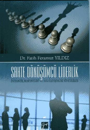 Sahte Dönüşümcü Liderlik İnotantik, Makyavelist ve Algı İletişimcisi Yöneticiler  Frontansicht 1