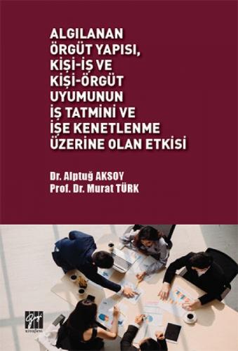 Algılanan Örgüt Yapısı, Kişi-İş ve Kişi-Örgüt Uyumunun İş Tatmini ve İşe Kenetlenme Üzerine Olan Etkisi  Frontansicht 1