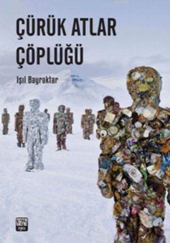 Çürük Atlar Çöplüðü  Frontansicht 1