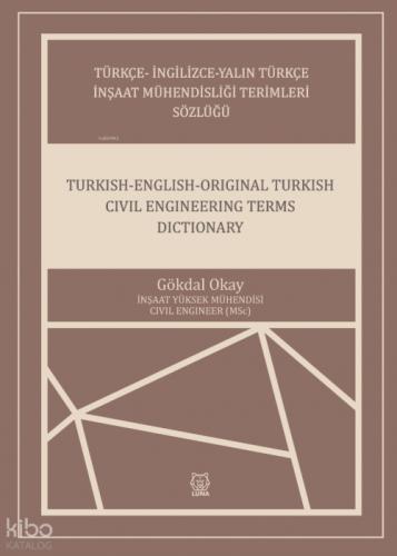 Türkçe- İngilizce-Yalın Türkçe İnşaat Mühendisliği Terimleri Sözlüğü;Turkish-English-Original Turkish Civil Engineering Terms Dictionary  Frontansicht 1