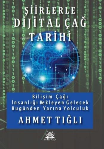 Şiirlerle Dijital Çağ Tarihi - Bilişim Çağı İnsanlığı Bekleyen Gelecek Bugünden Yarına Yolculuk  Frontansicht 1