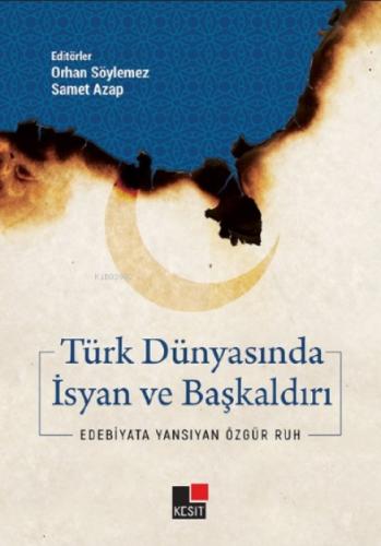 Türk Dünyasında İsyan ve Başkaldırı;Edebiyata Yansıyan Özgür Ruh  Frontansicht 1
