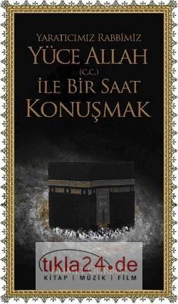 Yaratıcımız Rabbimiz Yüce Allah (c.c.) İle Bir Saat Konuşmak  Frontansicht 1