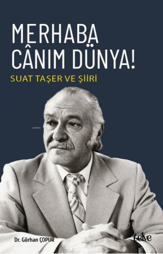 Merhaba Cânım Dünya!;Suat Taşer Ve Şiiri  Frontansicht 1