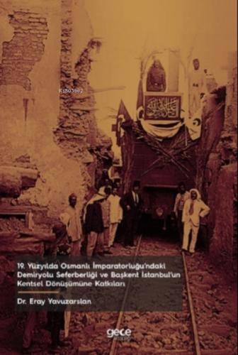 19 Yüzyılda Osmanlı İmparatorluğu'ndaki Demiryolu Seferberliği ve Başkent İstanbul'un Kentsel Dönüşümüne Katkıları  Frontansicht 1
