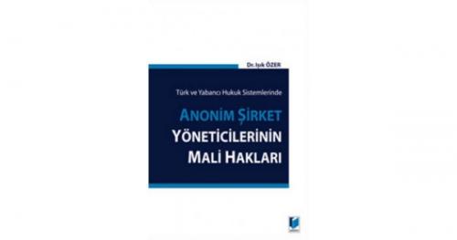 Türk ve Yabancı Hukuk Sistemlerinde Anonim Şirket Yöneticilerinin Mali Hakları  Frontansicht 1