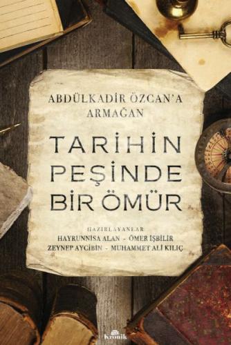 Tarihin Peşinde Bir Ömür - Abdülkadir Özcan'a Armağan  Frontansicht 1