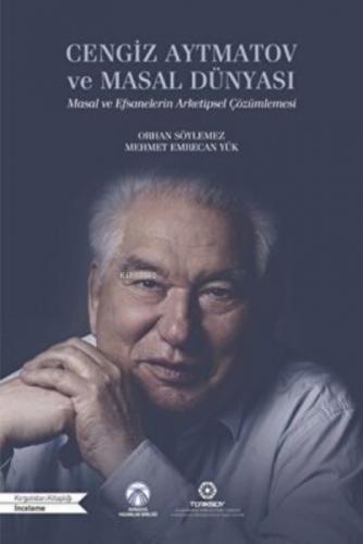 Cengiz Aytmatov Ve Masal Dünyası Masal Ve Efsanelerin Arketipsel Çözümlemesi  Frontansicht 1